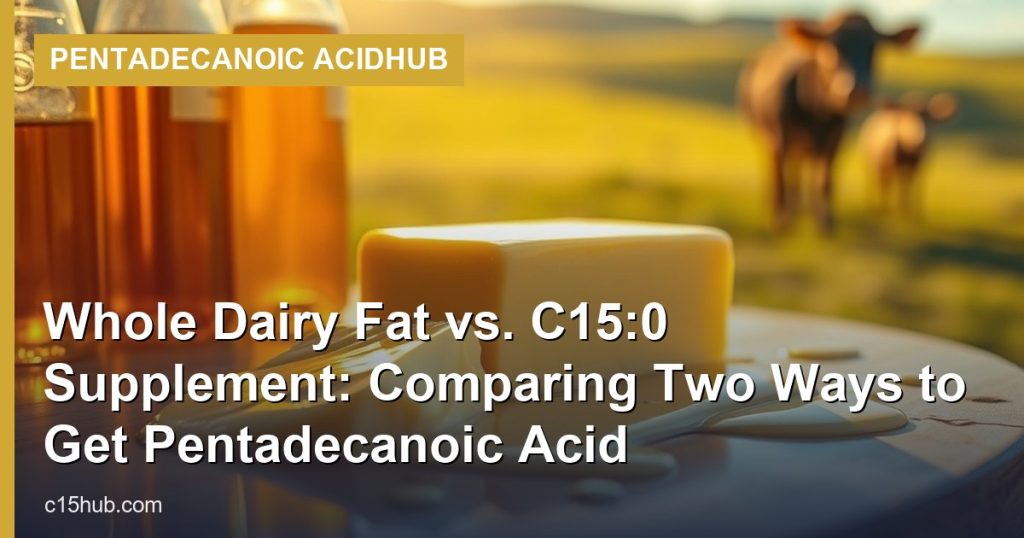Whole Dairy Fat vs. C15:0 Supplement: Comparing Two Ways to Get Pentadecanoic Acid - Pentadecanoic AcidHub
