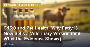 C15:0 and Pet Health: Why Fatty15 Now Sells a Veterinary Version (and What the Evidence Shows)